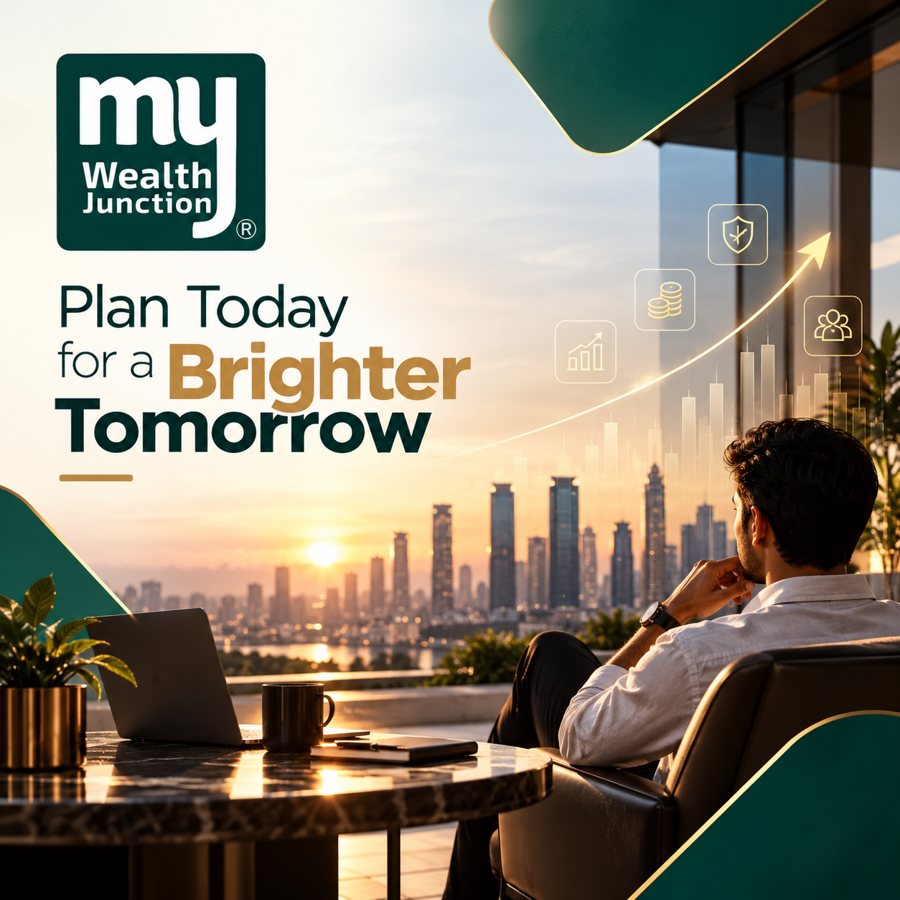 My Wealth Junction ad: Plan today for a brighter tomorrow